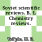 Soviet scientific reviews. B, 1. Chemistry reviews.