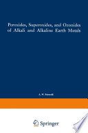 Peroxides, Superoxides, and Ozonides of Alkali and Alkaline Earth Metals [E-Book] /