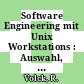 Software Engineering mit Unix Workstations : Auswahl, Einführung und praktischer Einsatz.