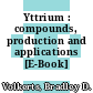 Yttrium : compounds, production and applications [E-Book] /