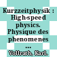 Kurzzeitphysik : High-speed physics. Physique des phenomenes ultra- rapides /
