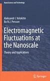 Electromagnetic fluctuations at the nanoscale : theory and applications /