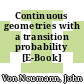 Continuous geometries with a transition probability [E-Book] /