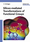 Silicon-mediated transformations of functional groups /