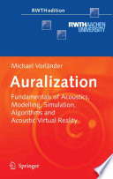 Auralization [E-Book] : Fundamentals of Acoustics, Modelling, Simulation, Algorithms and Acoustic Virtual Reality /