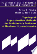 Topological Approximation Methods for Evolutionary Problems of Nonlinear Hydrodynamics [E-Book].