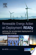 READy : renewable energy action on deployment presenting : the ACTION Star, six policy ingredients for accelerated deployment of renewable energy : IEA-RETD [E-Book] /