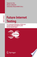 Future Internet Testing [E-Book] : First International Workshop, FITTEST 2013, Istanbul, Turkey, November 12, 2013, Revised Selected Papers /