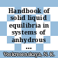 Handbook of solid liquid equilibria in systems of anhydrous inorganic salts. volume 0001 : Binary systems.