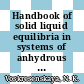 Handbook of solid liquid equilibria in systems of anhydrous inorganic salts. volume 0002 : Ternary systems, reciprocal ternary systems and multicomponent systems.