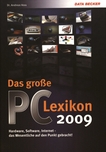 Das grosse PC & Internet-Lexikon 2009 : [Hardware, Software, Internet - das Wesentliche auf den Punkt gebracht!] /