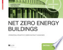 Net zero energy buildings : international projects of carbon neutrality in buildings [E-Book] /