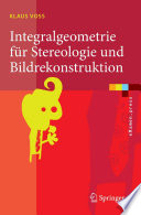 Integralgeometrie für Stereologie und Bildrekonstruktion [E-Book] /