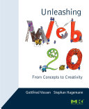Unleashing Web 2.0 : from concepts to creativitiy /