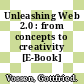 Unleashing Web 2.0 : from concepts to creativity [E-Book] /