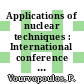 Applications of nuclear techniques : International conference on applications of nuclear techniques. 0002: proceedings : Heraklion, 06.90.