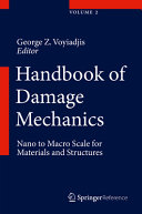 Handbook of damage mechanics : nano to macro scale for materials and structures . 2 /