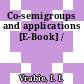 Co-semigroups and applications [E-Book] /