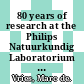80 years of research at the Philips Natuurkundig Laboratorium (1914-1994) : the role of the Nat.Lab. at Philips [E-Book] /
