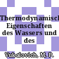 Thermodynamische Eigenschaften des Wassers und des Wasserdampfes.