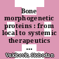 Bone morphogenetic proteins : from local to systemic therapeutics [E-Book] /