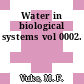 Water in biological systems vol 0002.