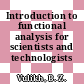 Introduction to functional analysis for scientists and technologists /