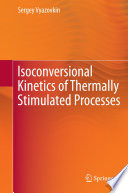 Isoconversional Kinetics of Thermally Stimulated Processes [E-Book] /