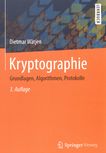Kryptographie : Grundlagen, Algorithmen, Protokolle /