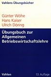 Übungsbuch zur Einführung in die Allgemeine Betriebswirtschaftslehre /