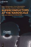 Superconductors at the nanoscale : from basic research to applications /