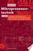 Mikroprozessortechnik [E-Book] : Grundlagen, Architekturen und Programmierung von Mikroprozessoren, Mikrocontrollern und Signalprozessoren /