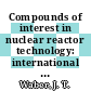 Compounds of interest in nuclear reactor technology: international symposium : Boulder, CO, 03.08.64-05.08.64.