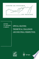 Optical Solitons: Theoretical Challenges and Industrial Perspectives [E-Book] : Les Houches Workshop, September 28 – October 2, 1998 /