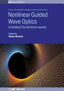 Nonlinear guided wave optics : a testbed for extreme waves [E-Book] /