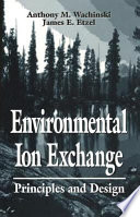 Environmental ion exchange : principles and design /