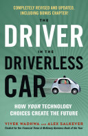The driver in the driverless car : how your technology choices create the future [E-Book] /