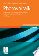 Photovoltaik [E-Book] : Solarstrahlung und Halbleitereigenschaften, Solarzellenkonzepte und Aufgaben /