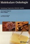 Molekulare Onkologie : Entstehung, Progression, klinische Aspekte /
