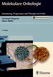 Molekulare Onkologie : Entstehung, Progression und Therapie von Krebs /