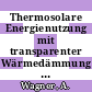 Thermosolare Energienutzung mit transparenter Wärmedämmung in Einfachstanlagen.