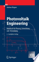 Photovoltaik Engineering [E-Book] : Handbuch für Planung, Entwicklung und Anwendung /