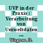 UVP in der Praxis : Verarbeitung von Umweltdaten und Bewertung der Umweltverträglichkeit : Fachtagung, Jülich, 12. - 13.6.1989 /