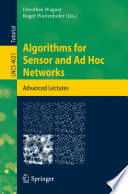 Algorithms for Sensor and Ad Hoc Networks [E-Book] : Advanced Lectures /
