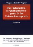 Das Lieferkettensorgfaltspflichtengesetz in der Unternehmenspraxis : Handbuch /