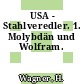 USA - Stahlveredler. 1. Molybdän und Wolfram.
