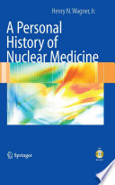 A Personal History of Nuclear Medicine [E-Book] /