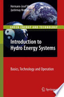 Introduction to Hydro Energy Systems [E-Book] : Basics, Technology and Operation /