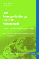PQM Prozessorientiertes Qualitätsmanagement : Leitfaden zur Umsetzung der neuen ISO 9001 : neu: Rollen im Prozessorientierten Qualitätsmanagement /