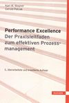 Performance Excellence : der Praxisleitfaden zum effektiven Prozessmanagement /